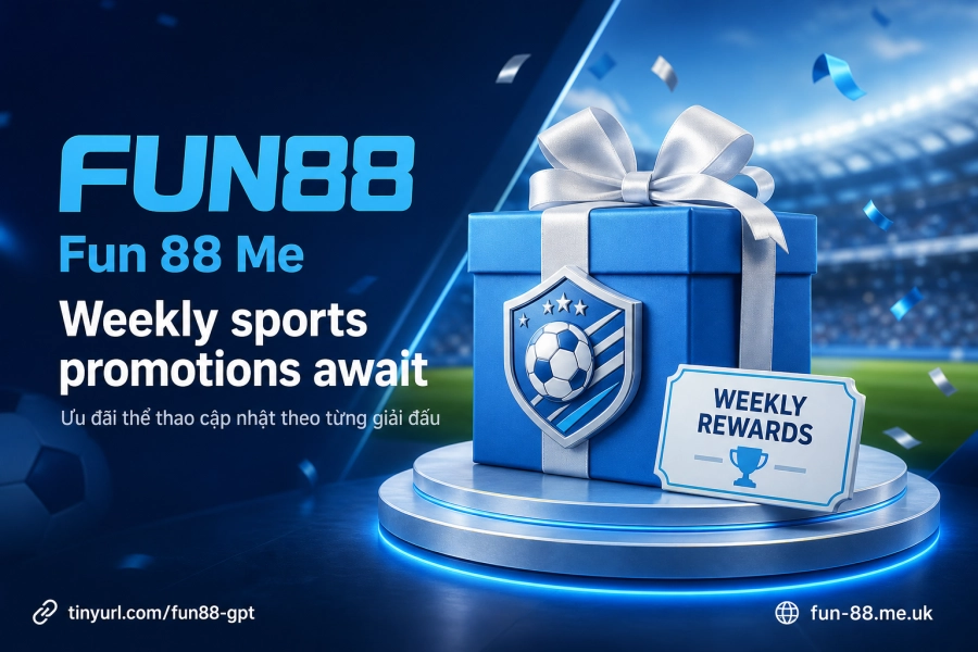 khuyến mãi thể thao Fun88 parlay hoàn trả thưởng tuần 2026